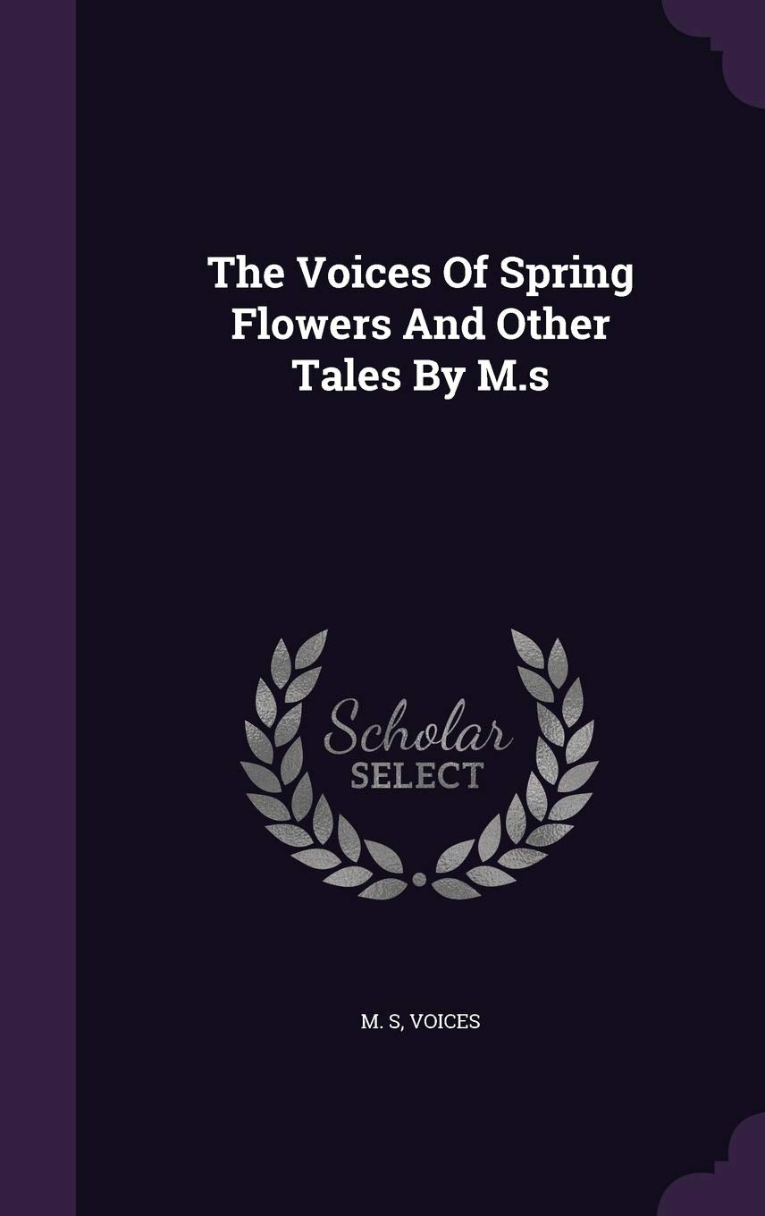 The Voices Of Spring Flowers And Other Tales By M.s Politics & History