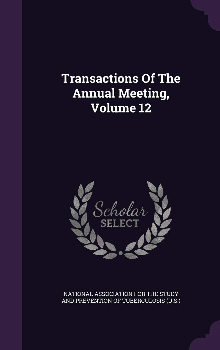 Transactions of the Annual Meeting, Volume 12 Politics & History