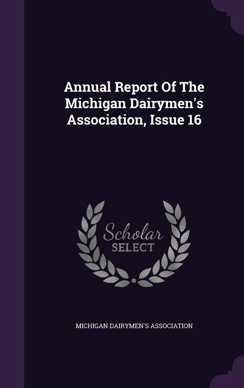 Annual Report of the Michigan Dairymen's Association, Issue 16 Politics & History