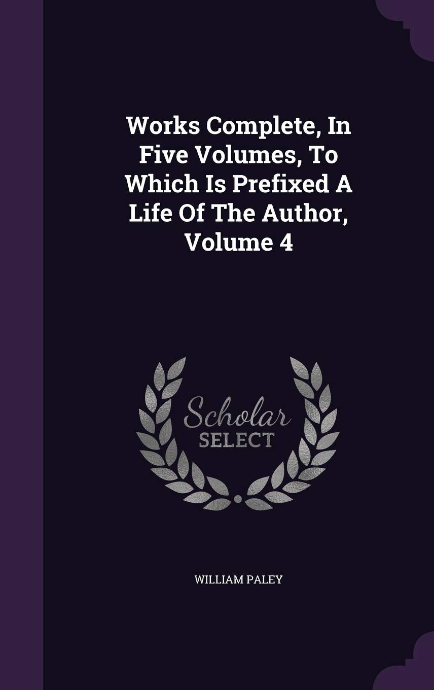 Works Complete, In Five Volumes, To Which Is Prefixed A Life Of The Author, Volume 4 Politics & History