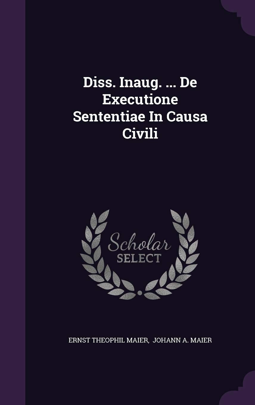 Diss. Inaug. ... de Executione Sententiae in Causa Civili Politics & History