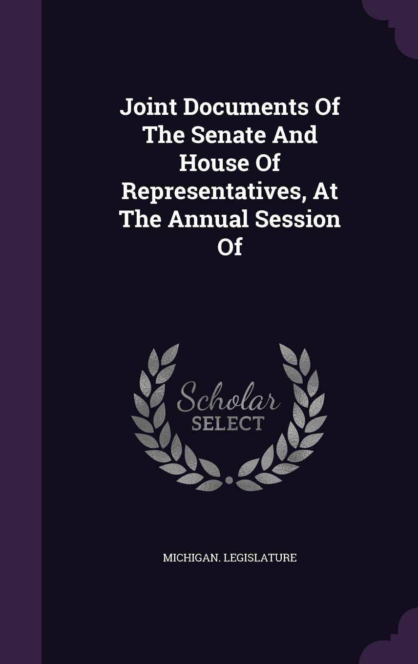 Joint Documents of the Senate and House of Representatives, at the Annual Session of Politics & History