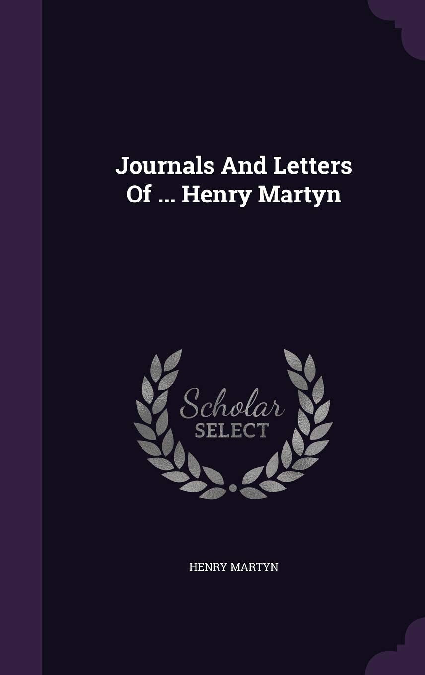 Journals And Letters Of ... Henry Martyn Contemporary literature