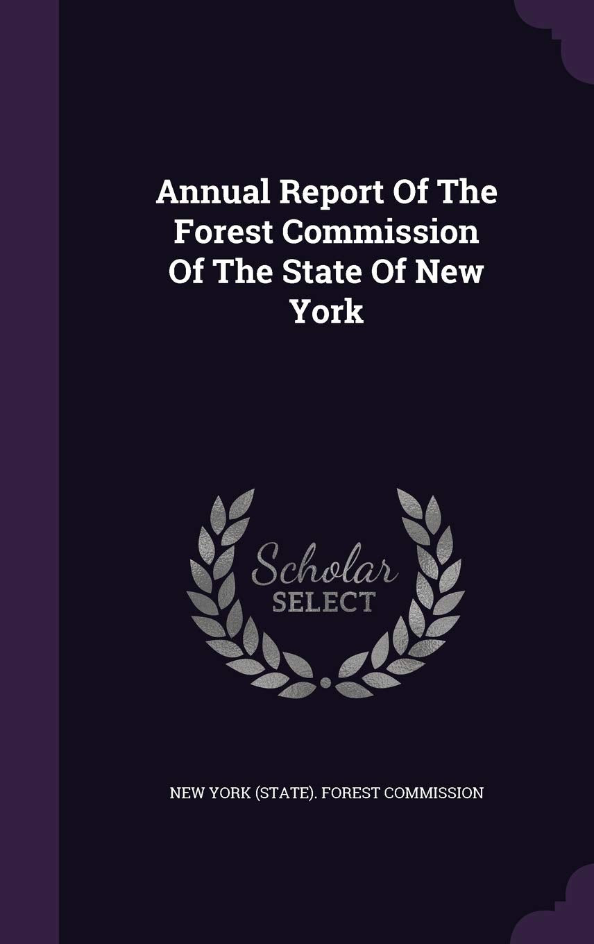 Annual Report Of The Forest Commission Of The State Of New York Politics & History