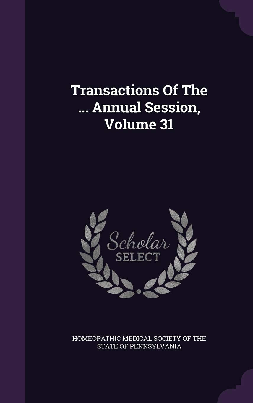 Transactions of the ... Annual Session, Volume 31 Politics & History