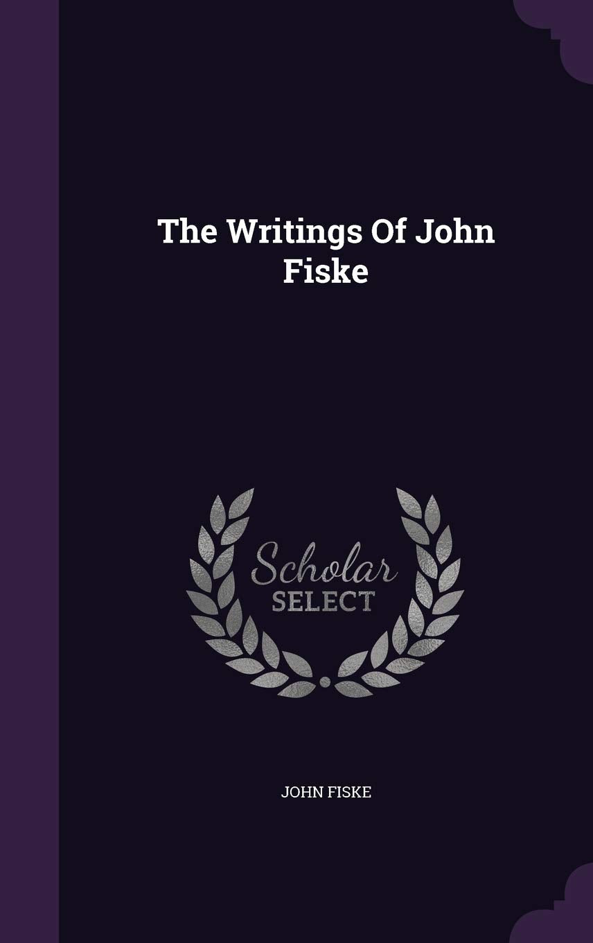 The Writings Of John Fiske Politics & History