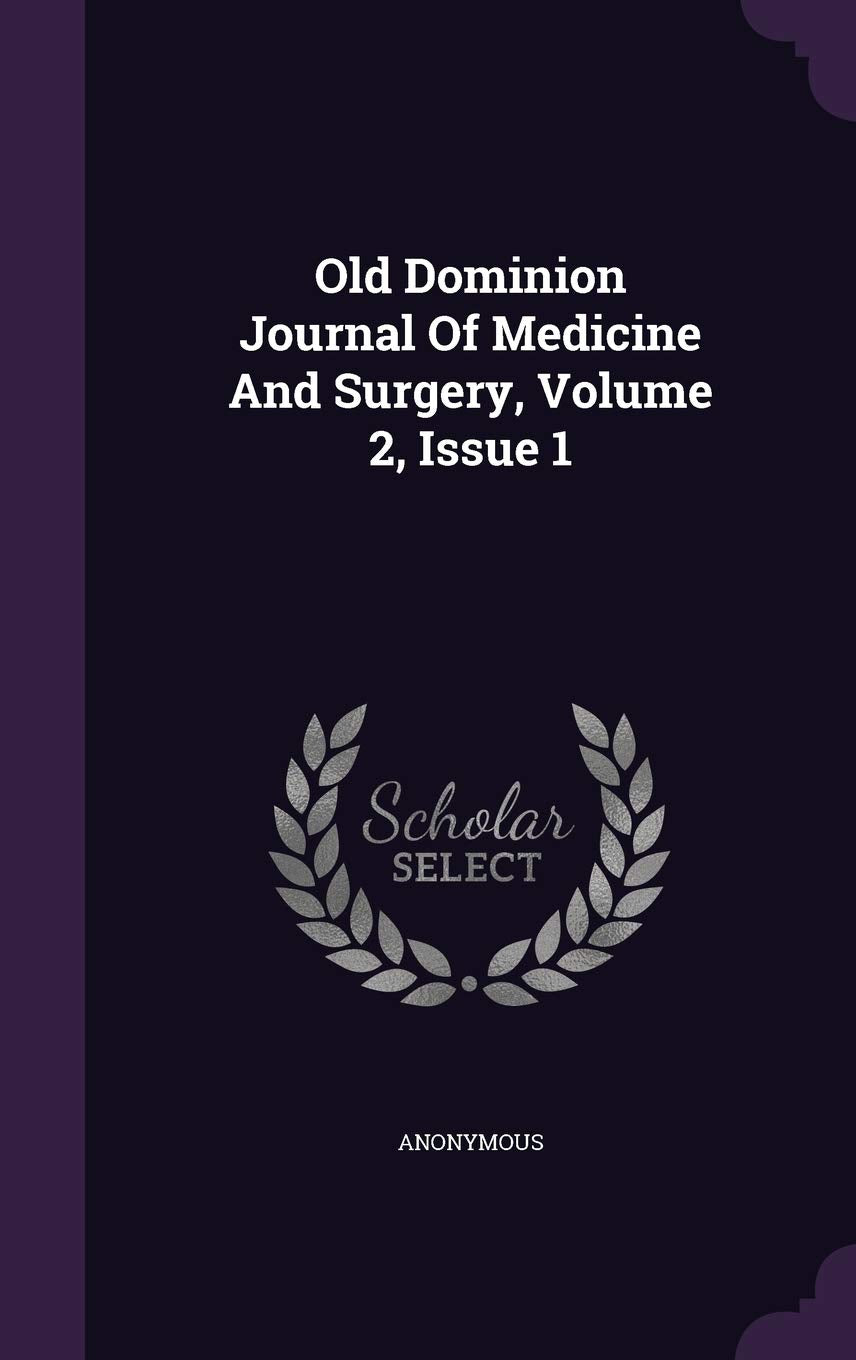Old Dominion Journal of Medicine and Surgery, Volume 2, Issue 1 Politics & History