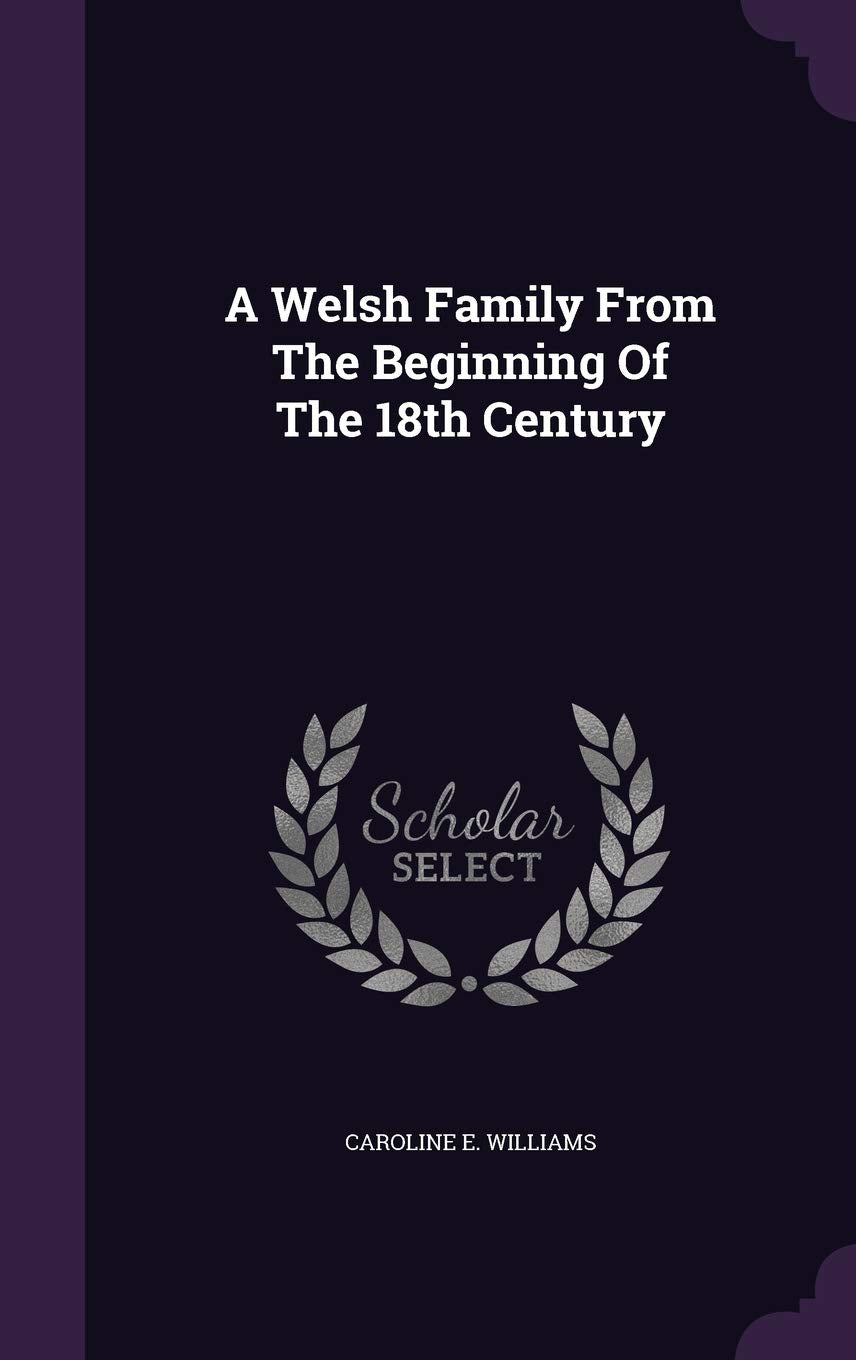 A Welsh Family From The Beginning Of The 18th Century Politics & History