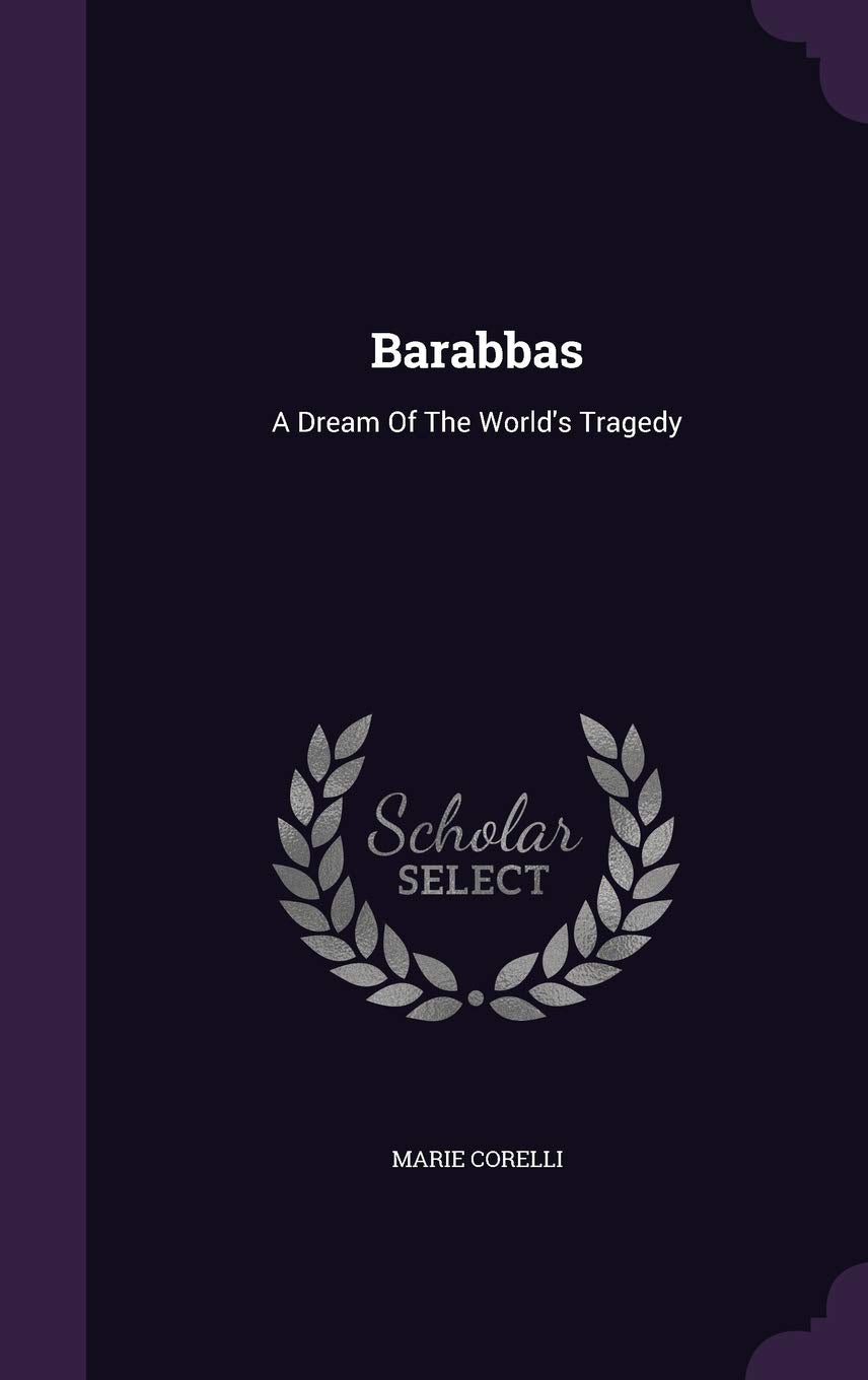 Barabbas: A Dream Of The World's Tragedy Leisure, Home & Garden