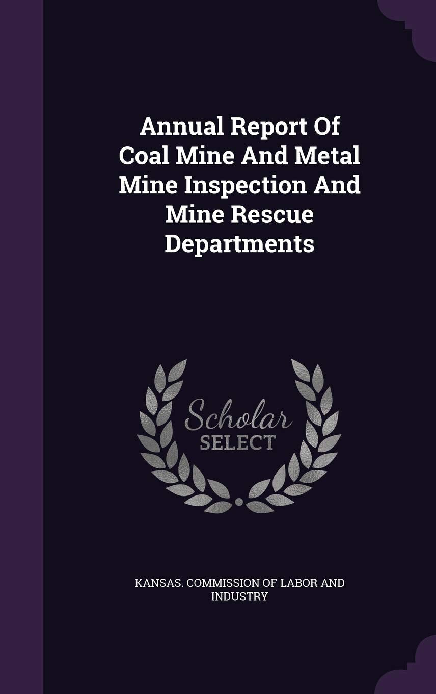 Annual Report of Coal Mine and Metal Mine Inspection and Mine Rescue Departments Politics & History