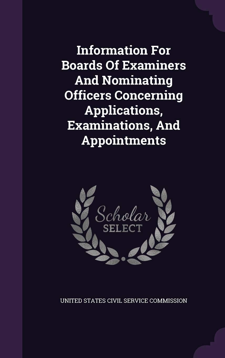 Information For Boards Of Examiners And Nominating Officers Concerning Applications, Examinations, And Appointments Politics & History