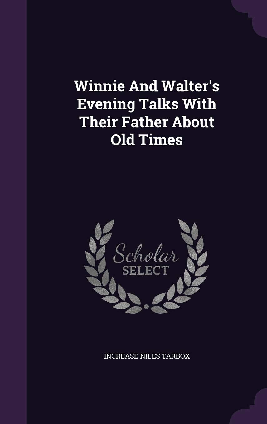 Winnie And Walter's Evening Talks With Their Father About Old Times Politics & History