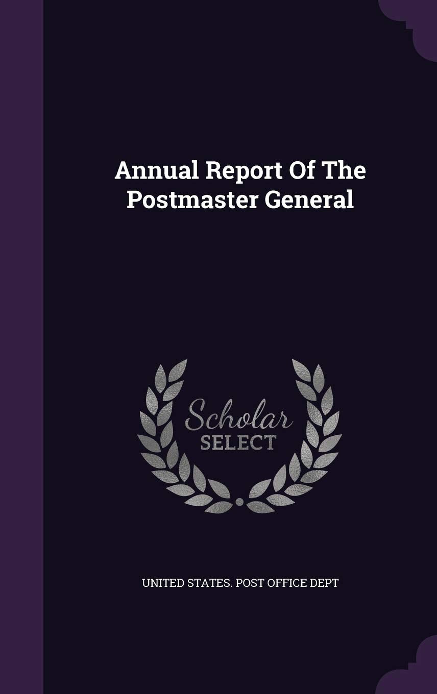 Annual Report Of The Postmaster General Politics & History