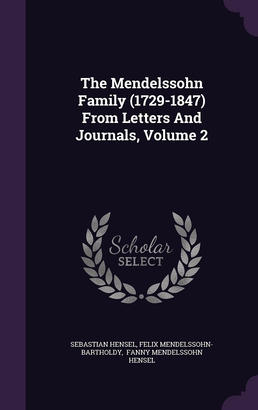 The Mendelssohn Family (1729-1847) From Letters And Journals, Volume 2 Pop culture