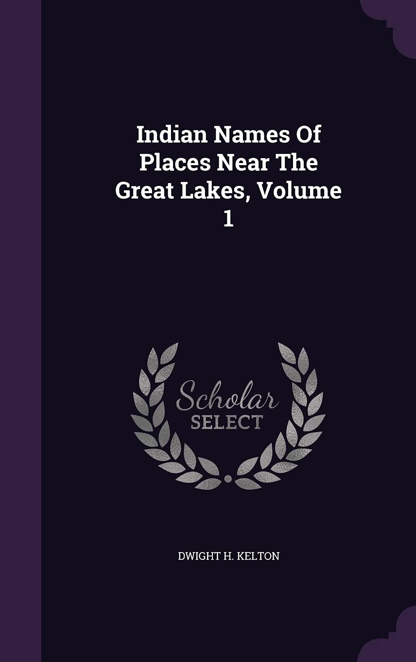 Indian Names Of Places Near The Great Lakes, Volume 1 Books