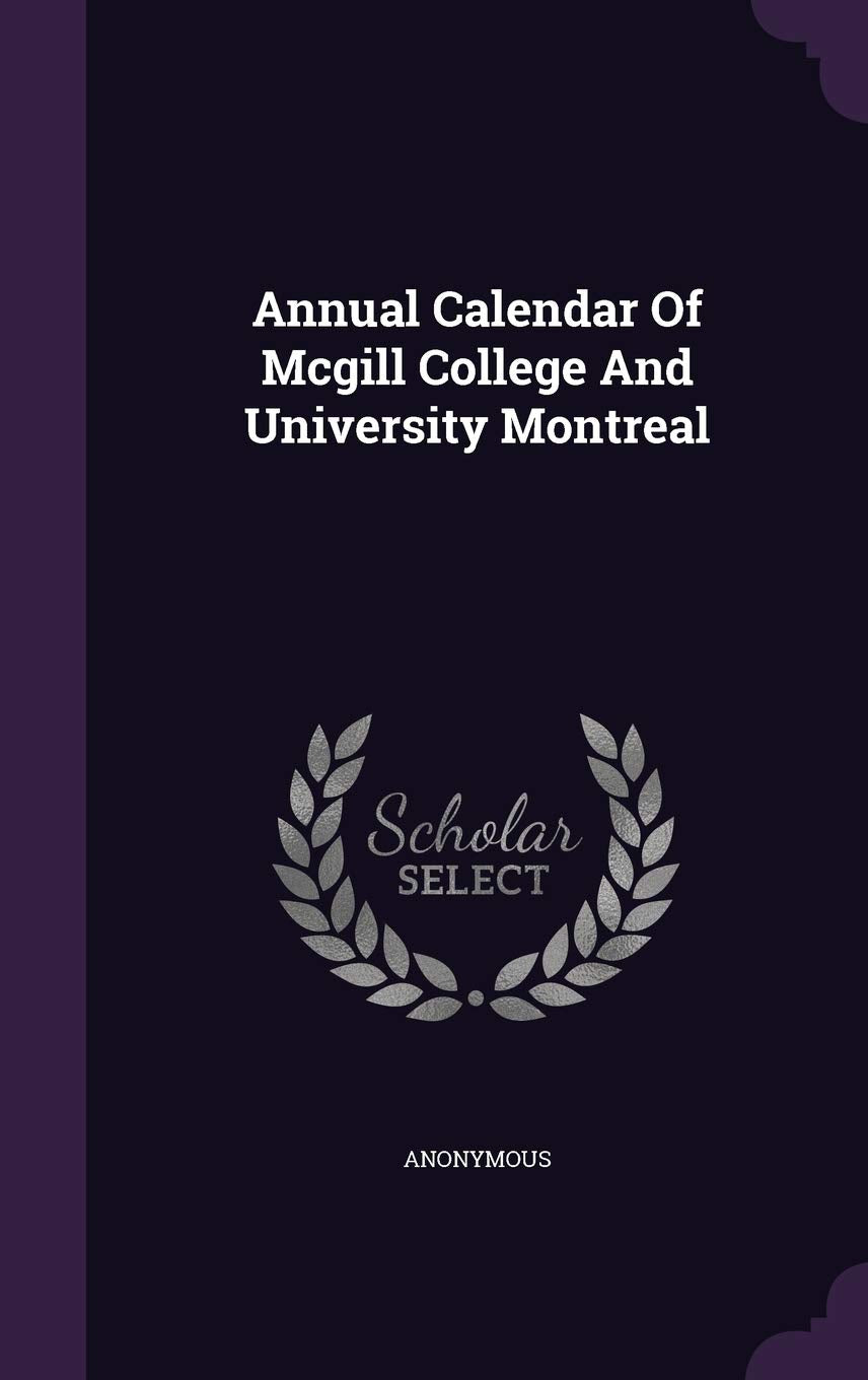 Annual Calendar of McGill College and University Montreal Politics & History