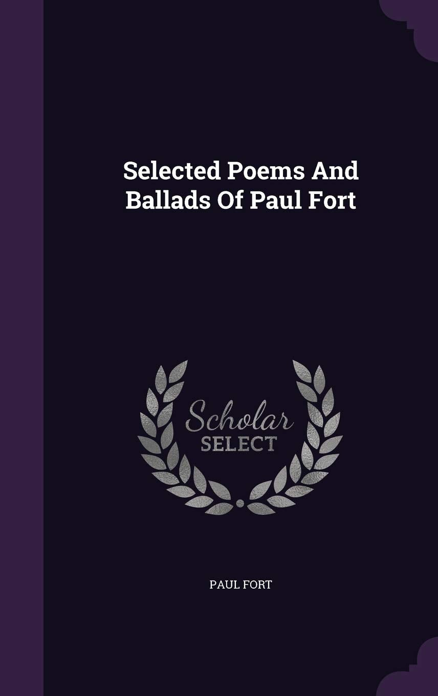 Selected Poems And Ballads Of Paul Fort Contemporary literature