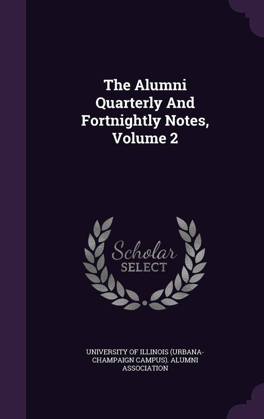 The Alumni Quarterly and Fortnightly Notes, Volume 2 Politics & History