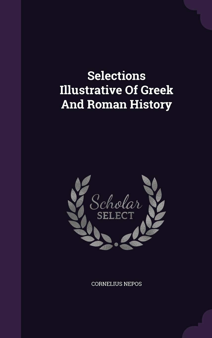 Selections Illustrative Of Greek And Roman History Foreign Languages ​​& Dictionaries