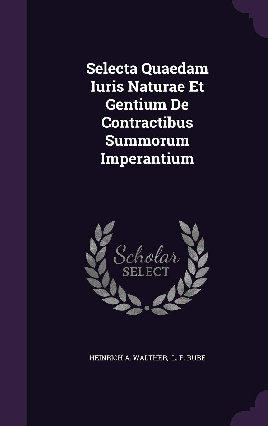 Selecta Quaedam Iuris Naturae Et Gentium de Contractibus Summorum Imperantium Politics & History