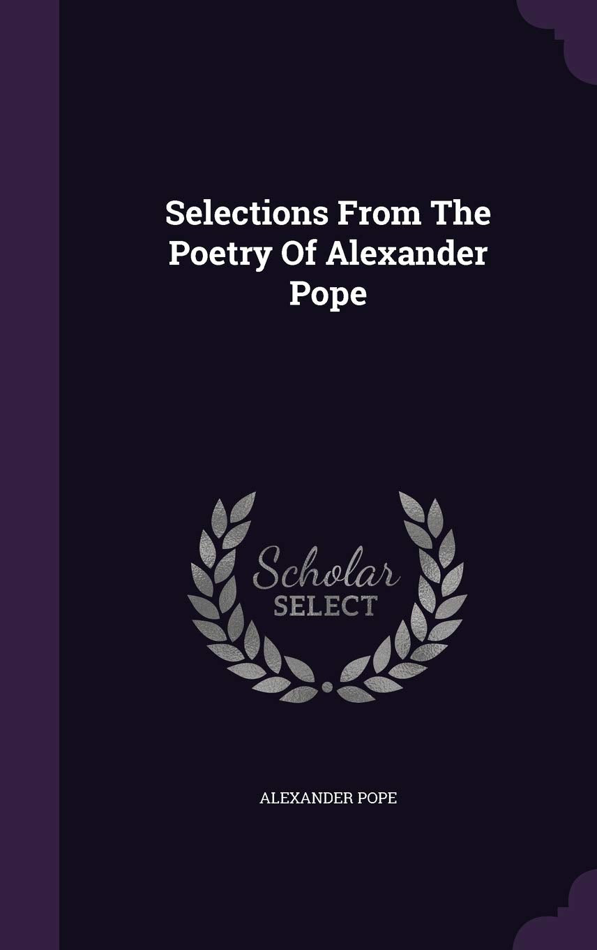 Selections From The Poetry Of Alexander Pope Politics & History