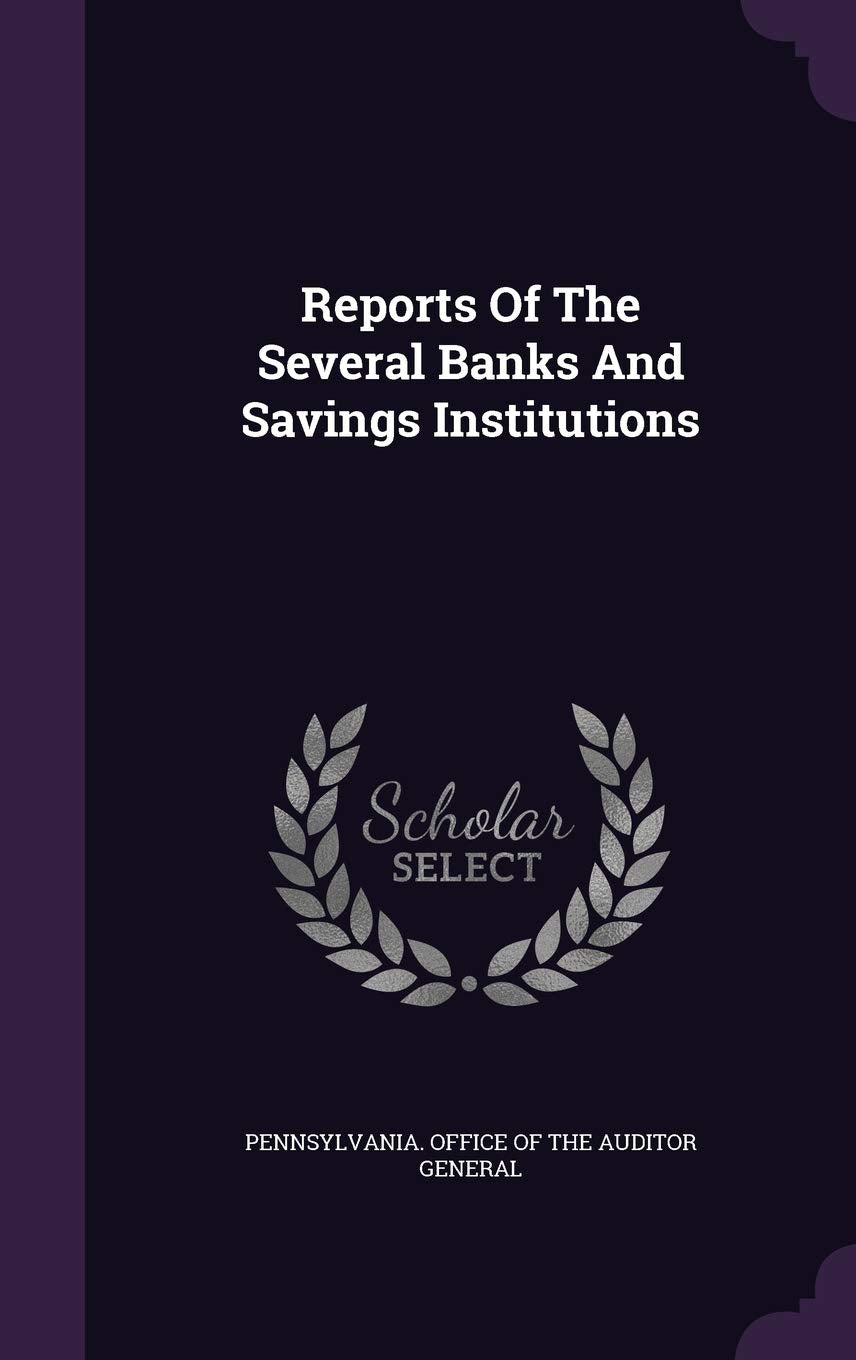 Reports Of The Several Banks And Savings Institutions Politics & History
