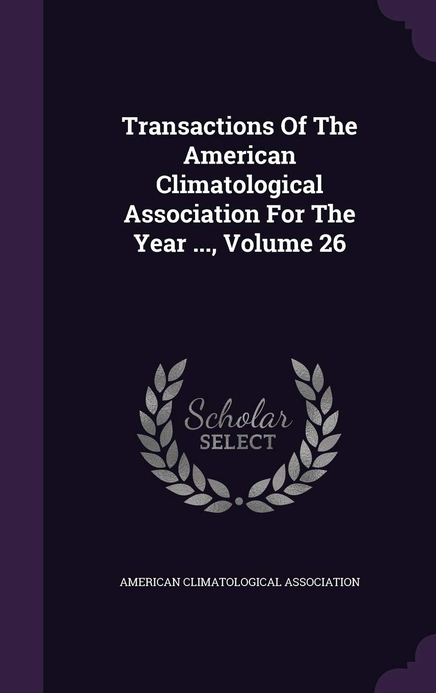 Transactions of the American Climatological Association for the Year ..., Volume 26 Politics & History