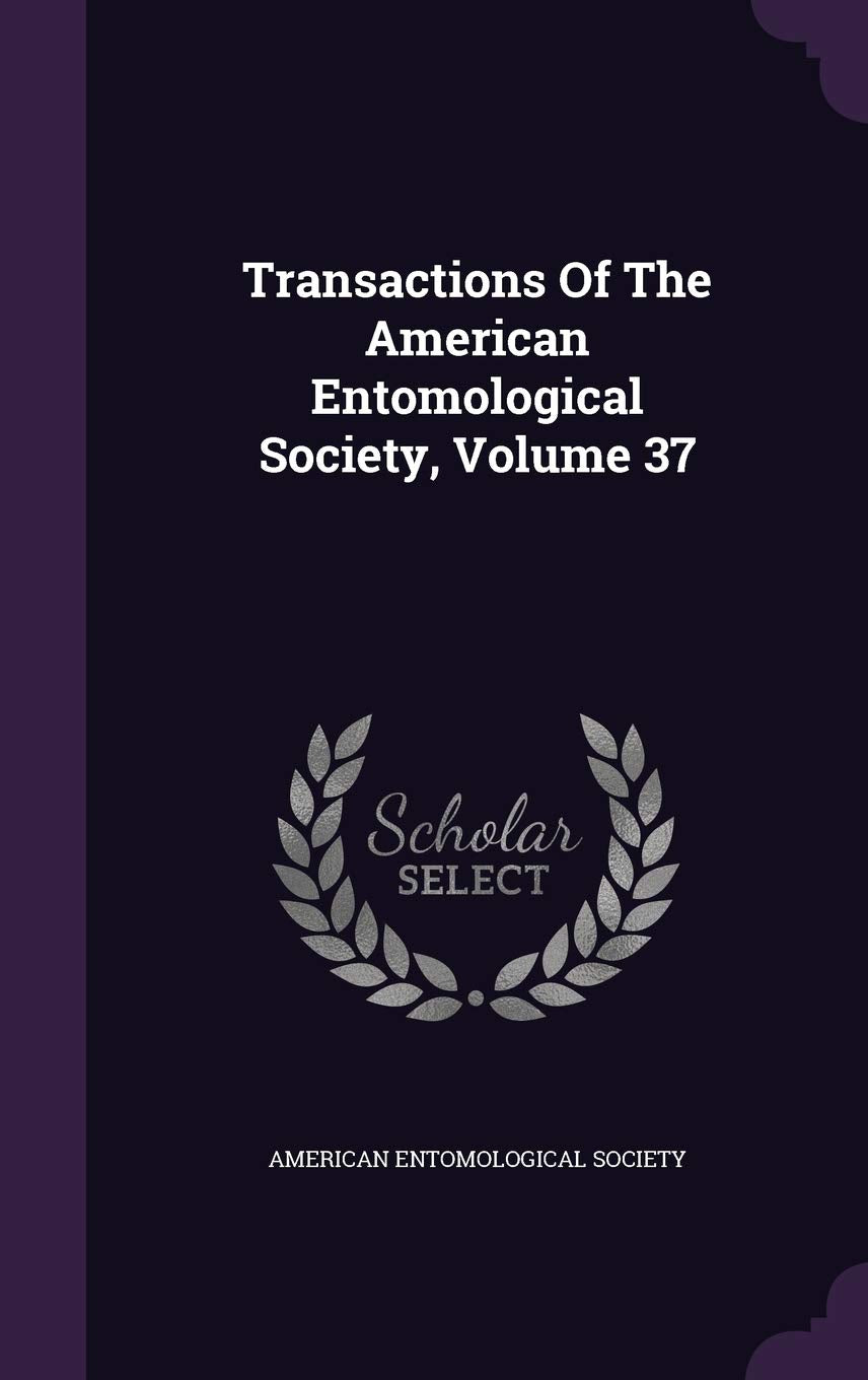 Transactions of the American Entomological Society, Volume 37 Natural Sciences