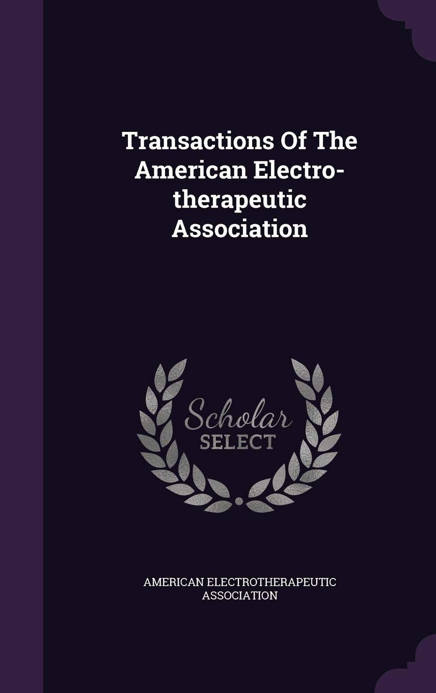 Transactions of the American Electro-Therapeutic Association Politics & History