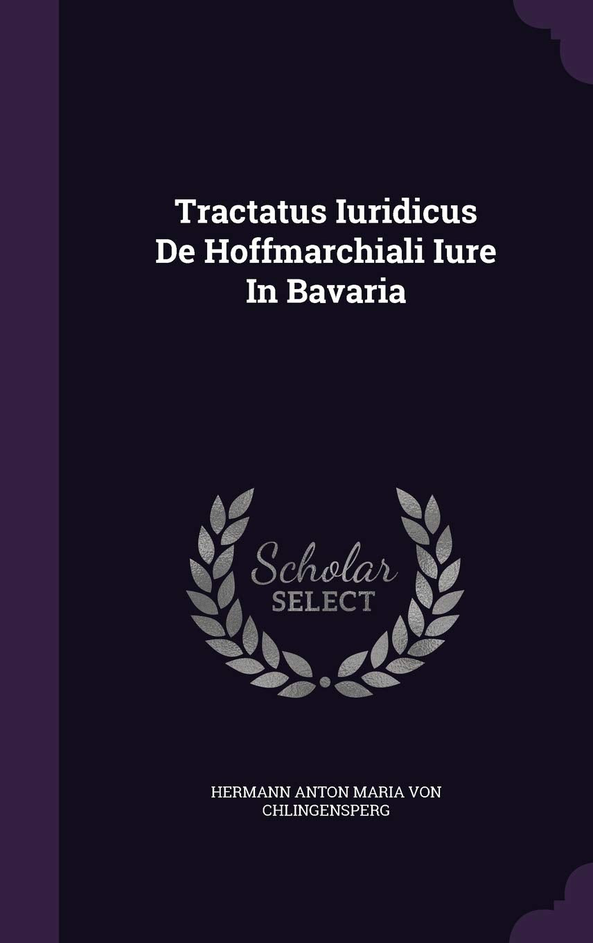 Tractatus Iuridicus de Hoffmarchiali Iure in Bavaria Politics & History