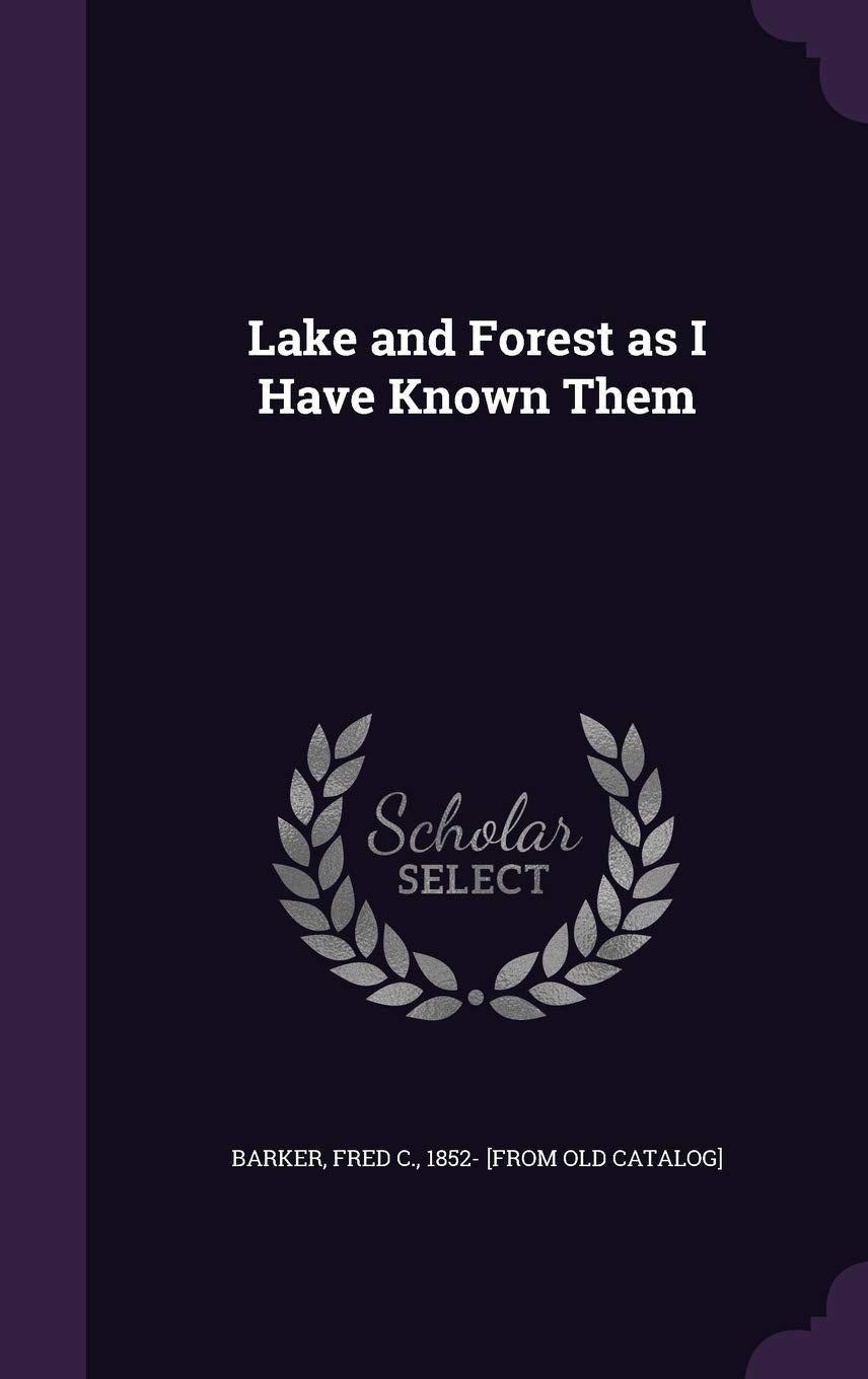 Lake and Forest as I Have Known Them Politics & History