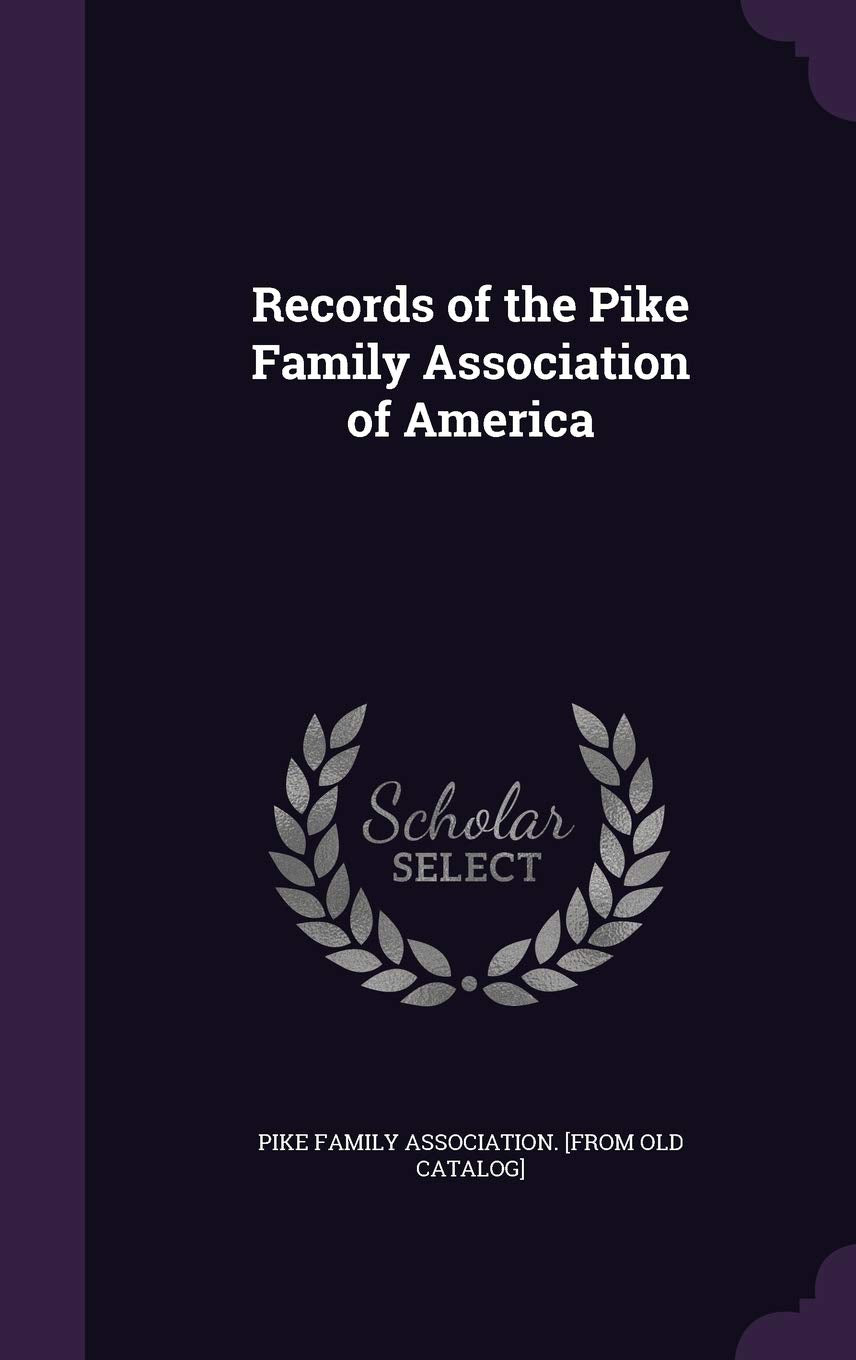 Records of the Pike Family Association of America Politics & History