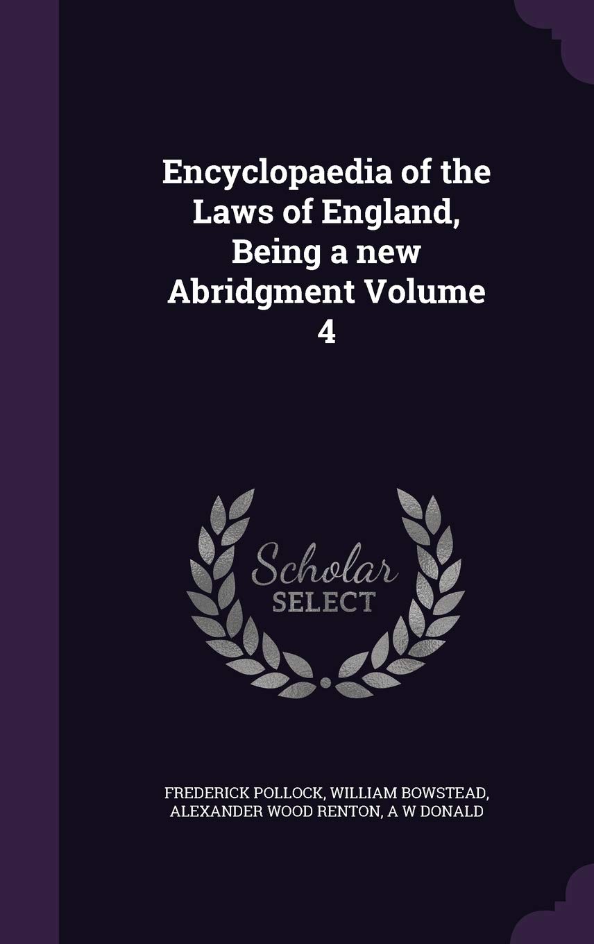 Encyclopaedia of the Laws of England, Being a new Abridgment Volume 4 Politics & History