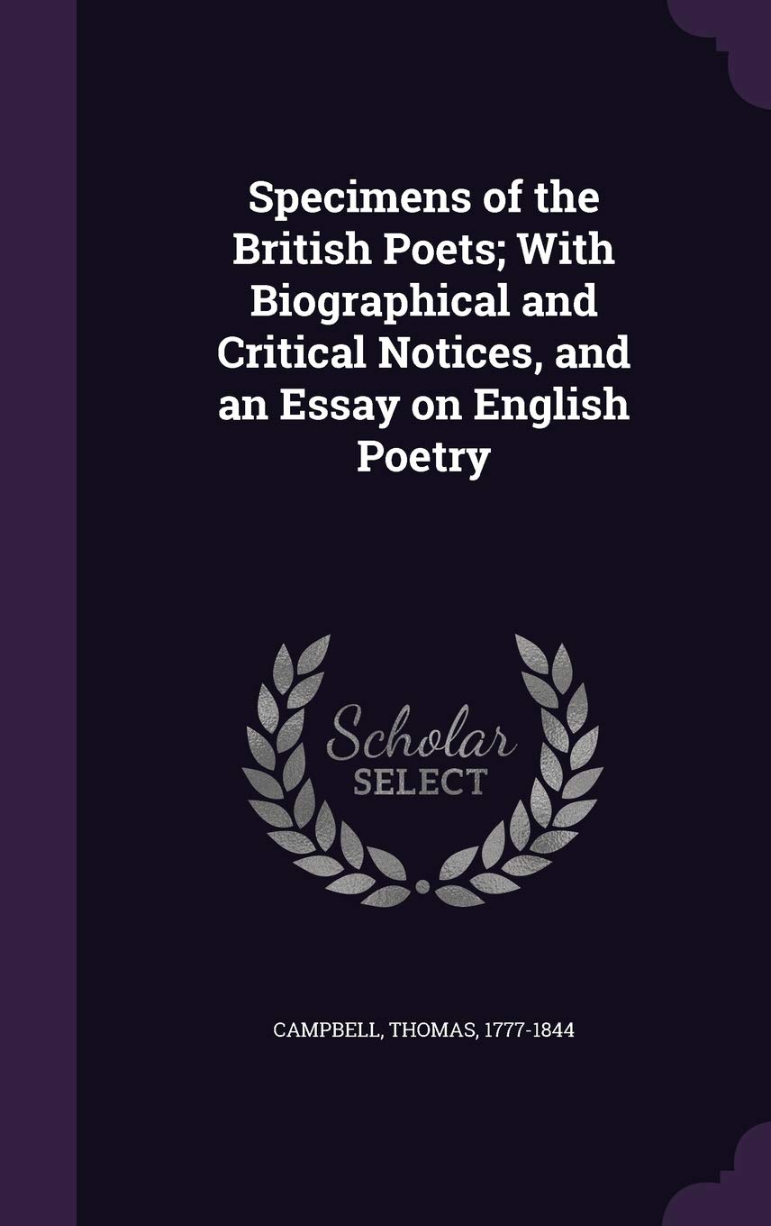 Specimens of the British Poets; With Biographical and Critical Notices, and an Essay on English Poetry Politics & History