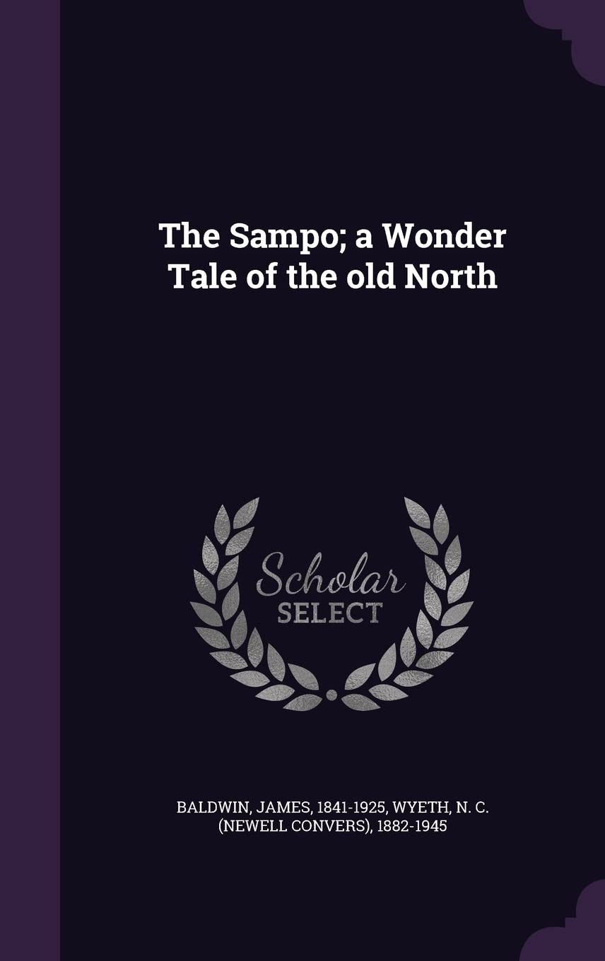 The Sampo; a Wonder Tale of the old North Politics & History