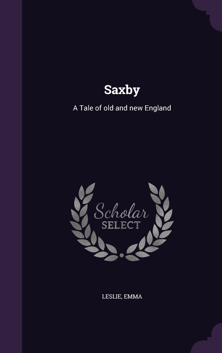 Saxby: A Tale of old and new England Politics & History