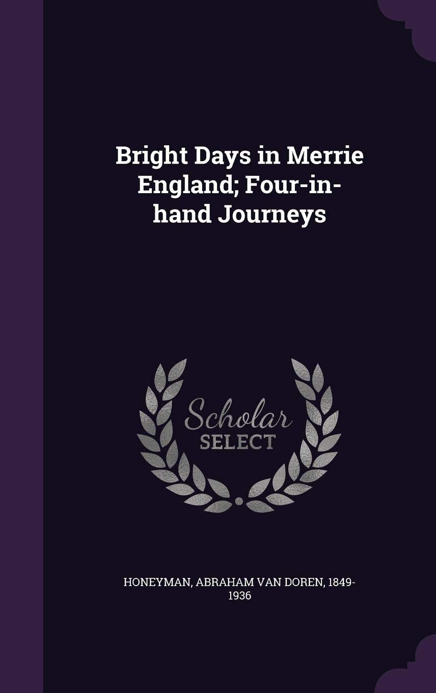 Bright Days in Merrie England; Four-In-Hand Journeys Politics & History