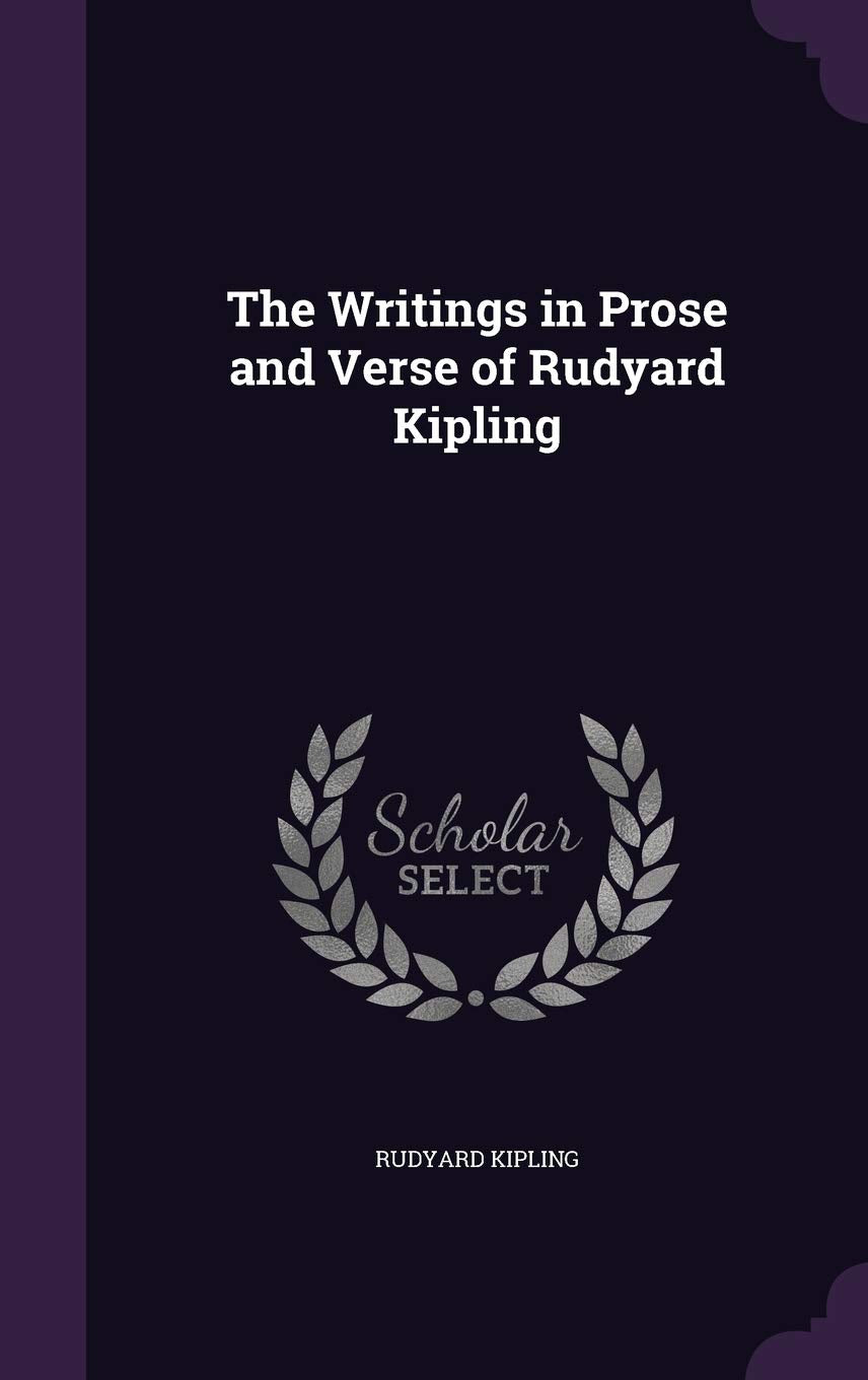 The Writings in Prose and Verse of Rudyard Kipling Poetry