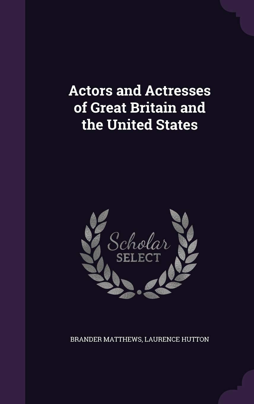 Actors and Actresses of Great Britain and the United States Memories