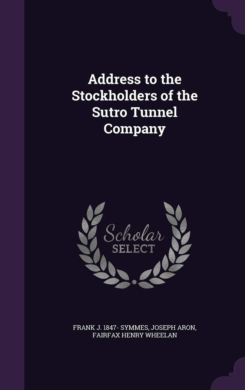 Address to the Stockholders of the Sutro Tunnel Company Politics & History
