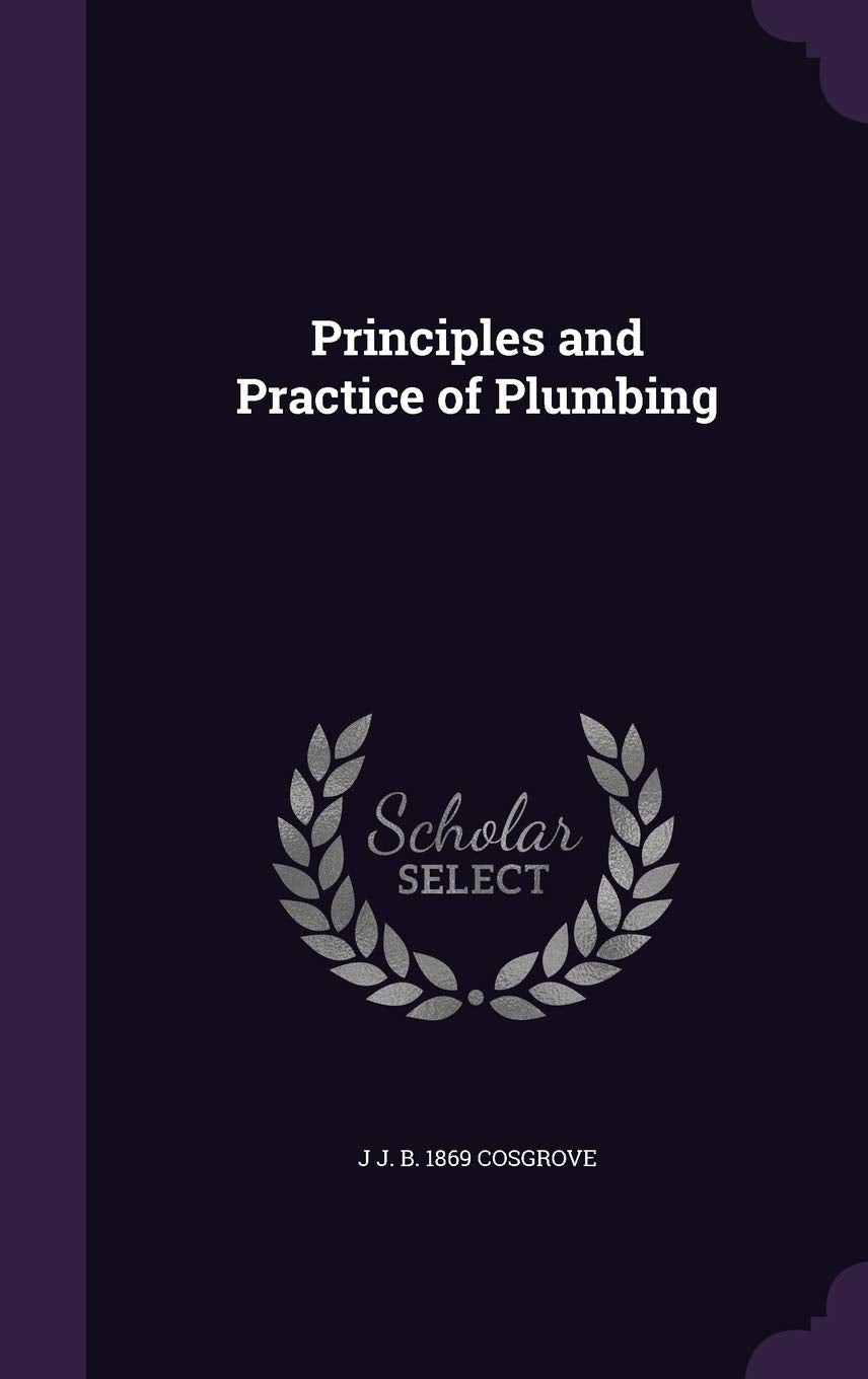 Principles and Practice of Plumbing Home & Household