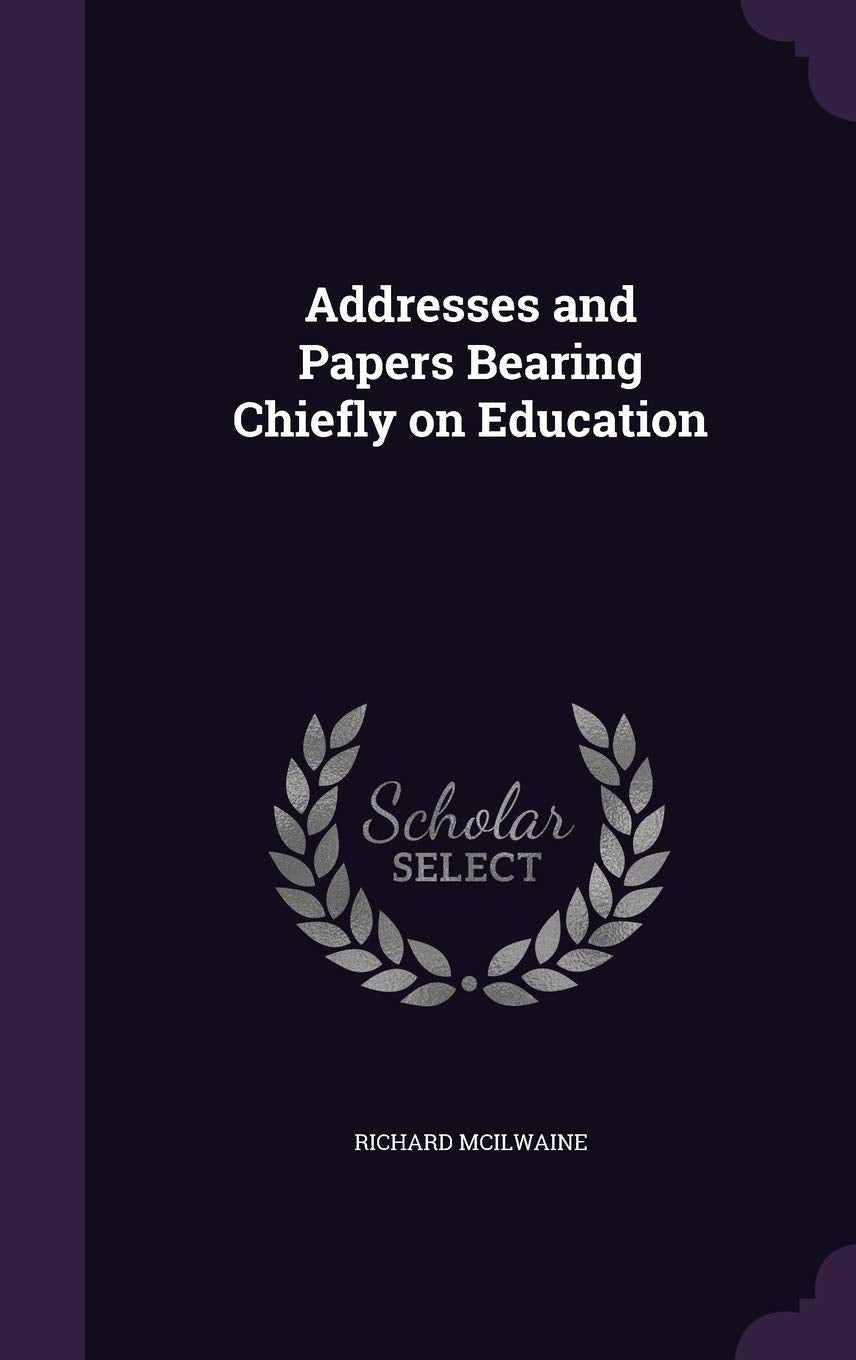 Addresses and Papers Bearing Chiefly on Education Contemporary literature