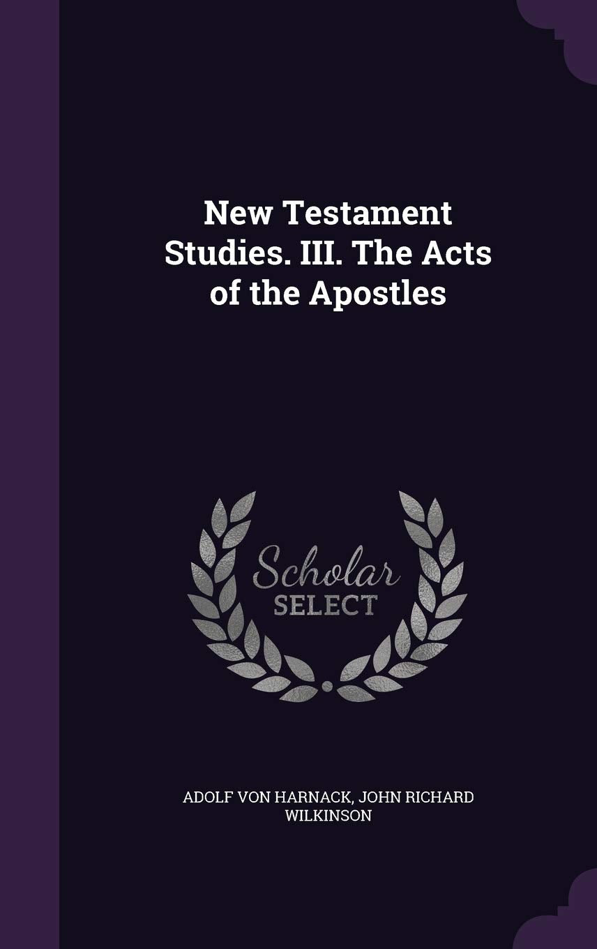 New Testament Studies. III. The Acts of the Apostles Politics & History