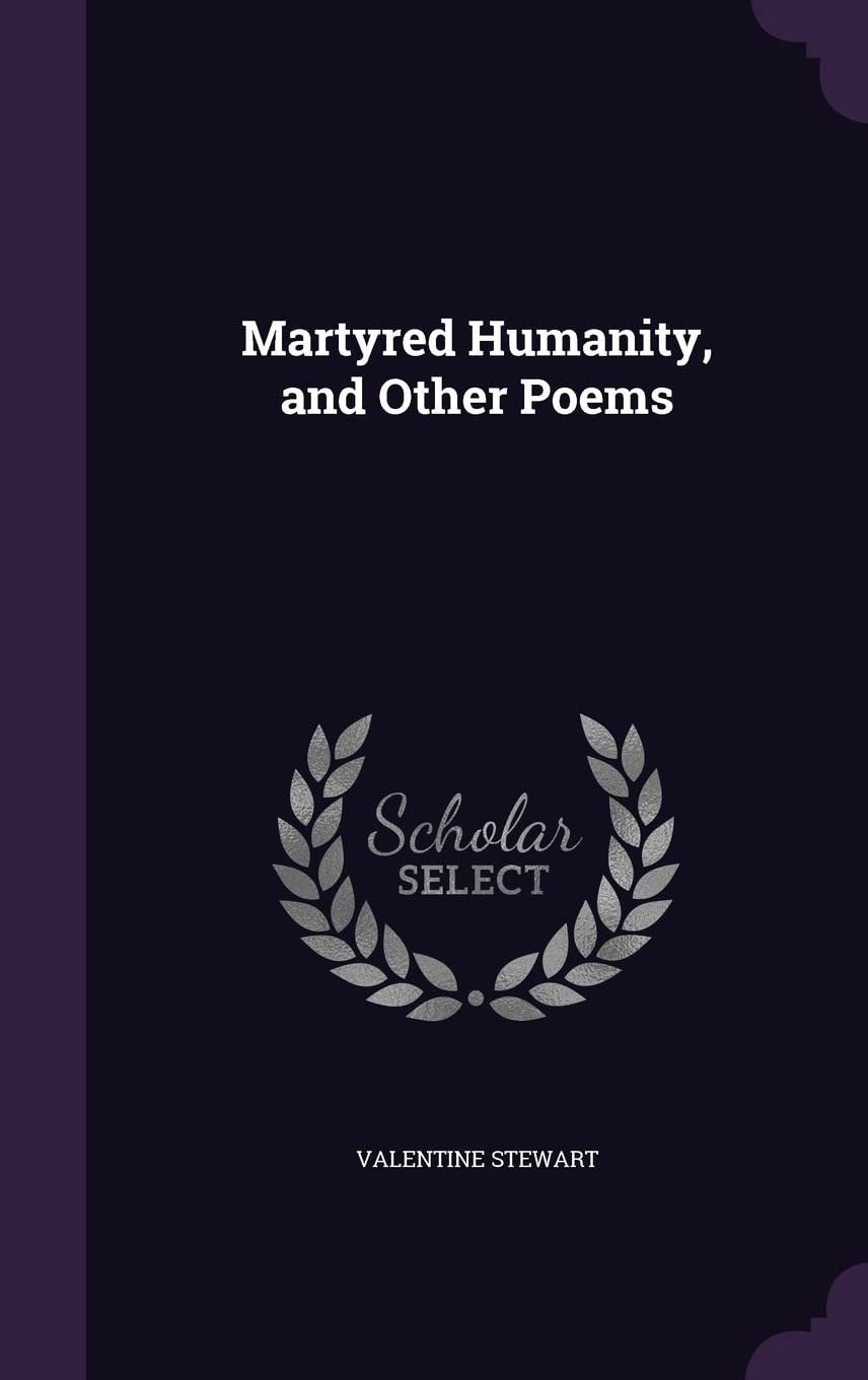 Martyred Humanity, and Other Poems Poetry