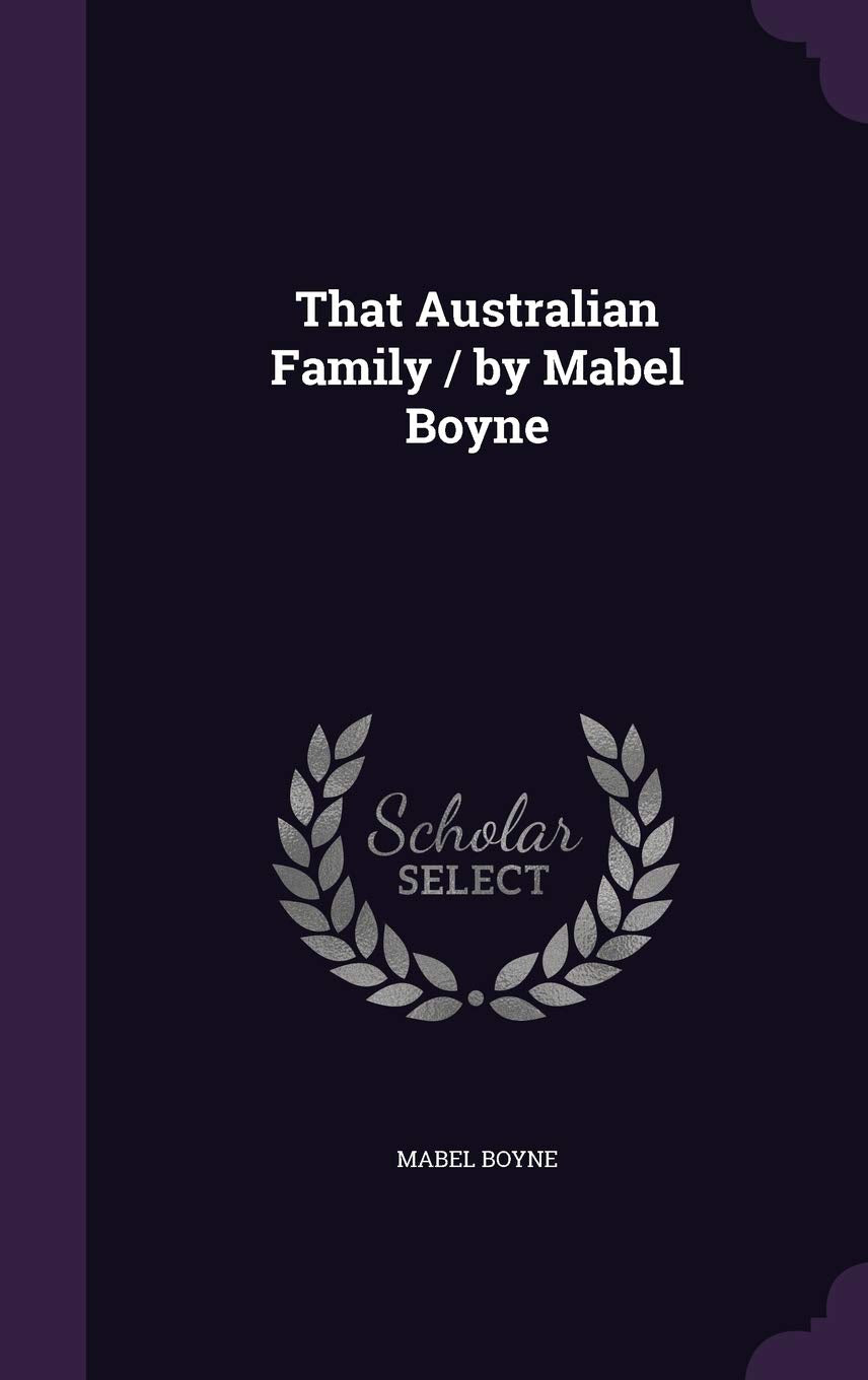 That Australian Family / by Mabel Boyne Politics & History