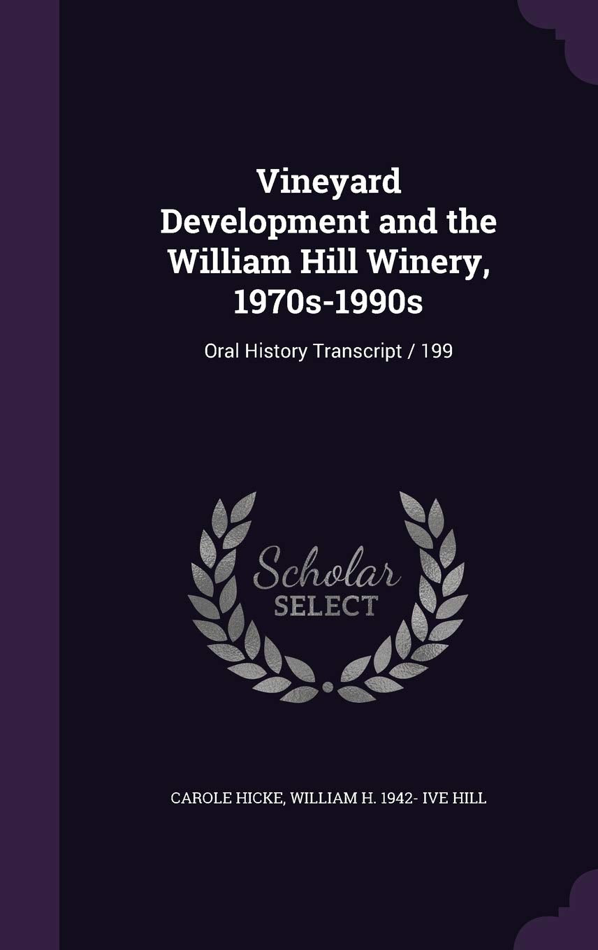 Vineyard Development and the William Hill Winery, 1970s-1990s: Oral History Transcript / 199 Politics & History