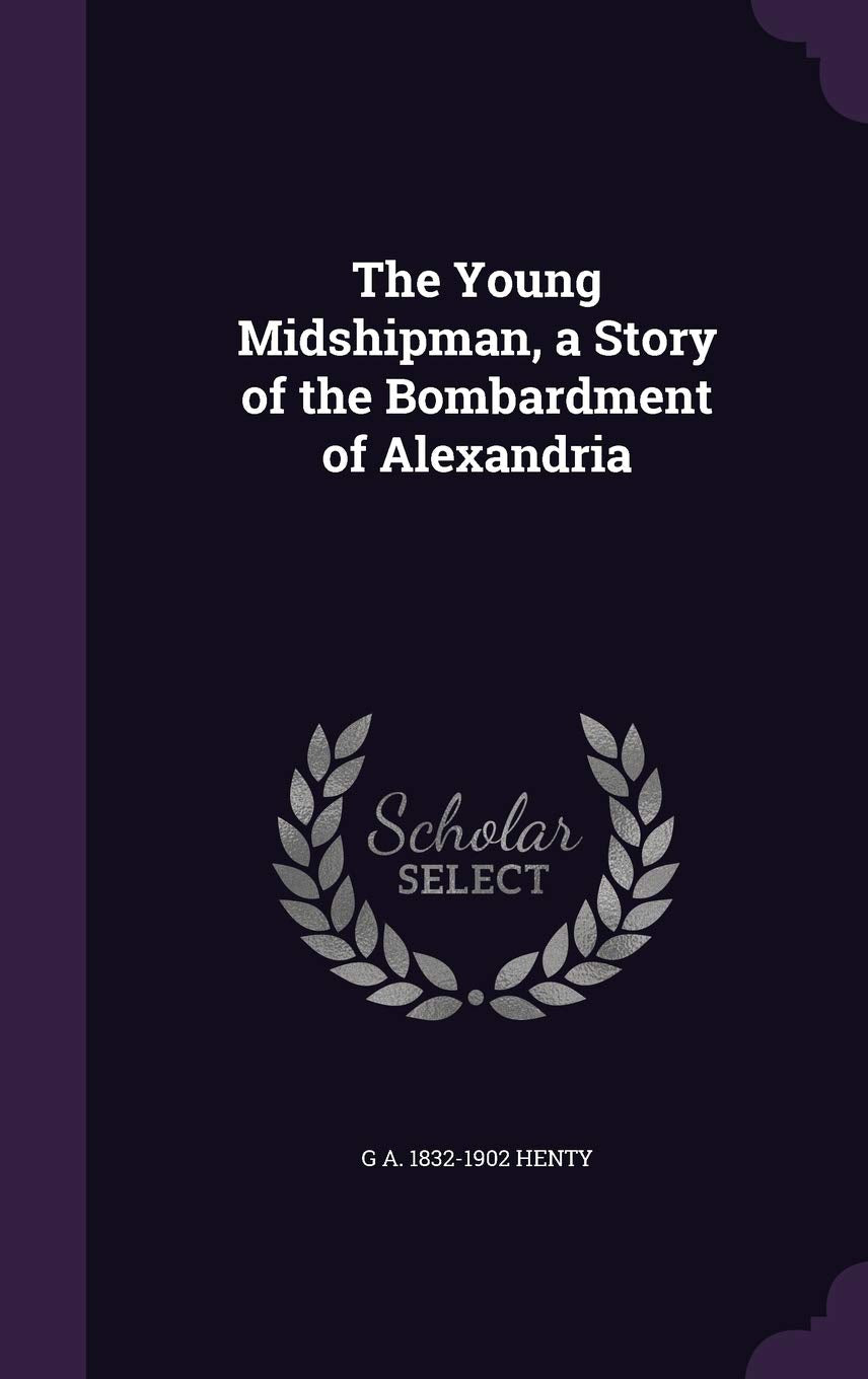The Young Midshipman, a Story of the Bombardment of Alexandria Politics & History