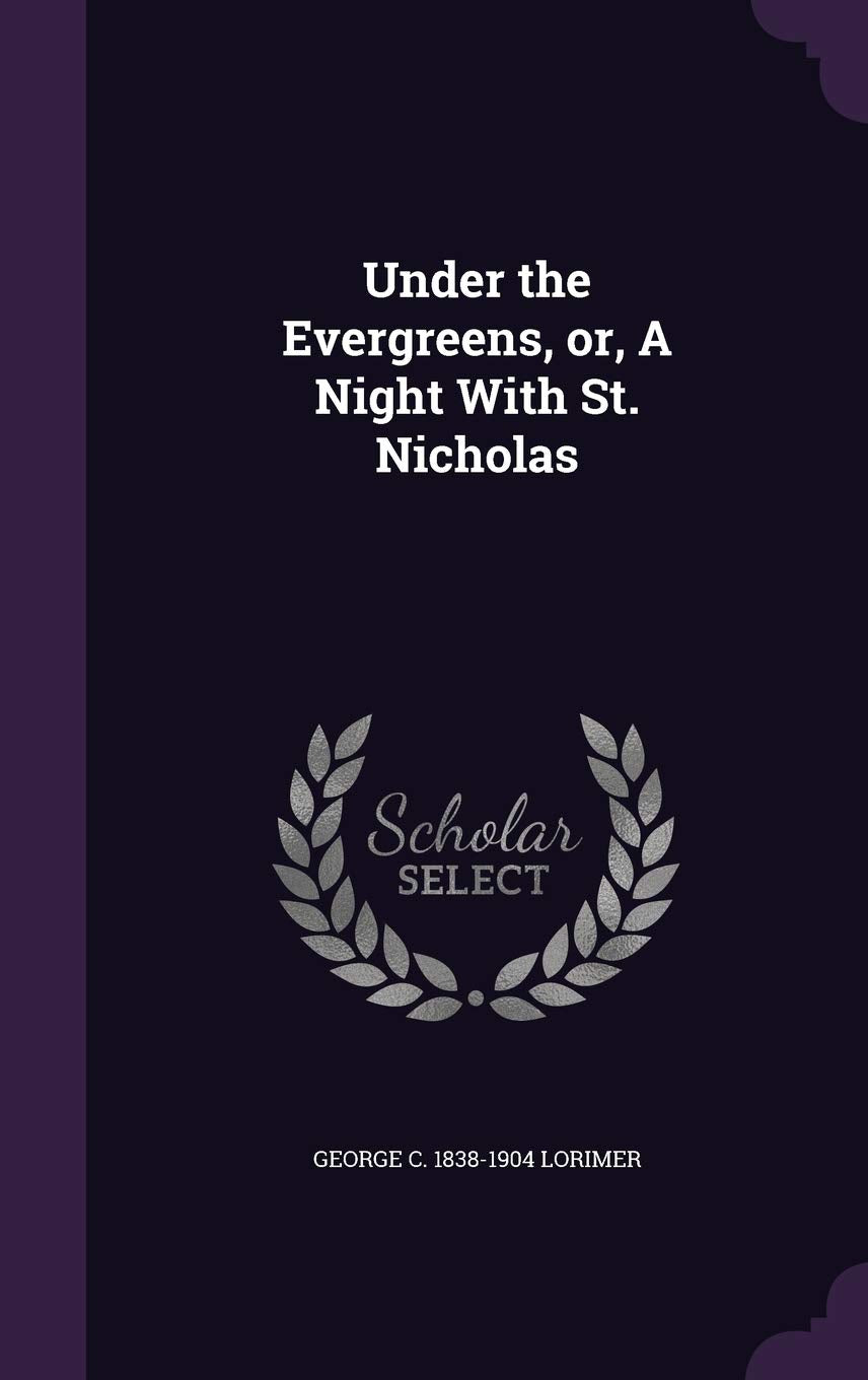 Under the Evergreens, or, A Night With St. Nicholas Politics & History