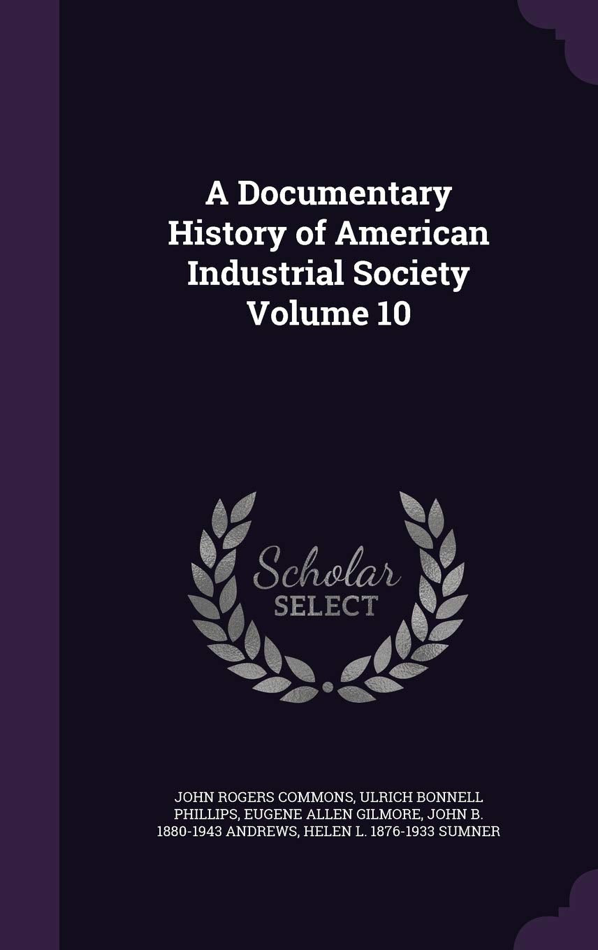 A Documentary History of American Industrial Society Volume 10 Science
