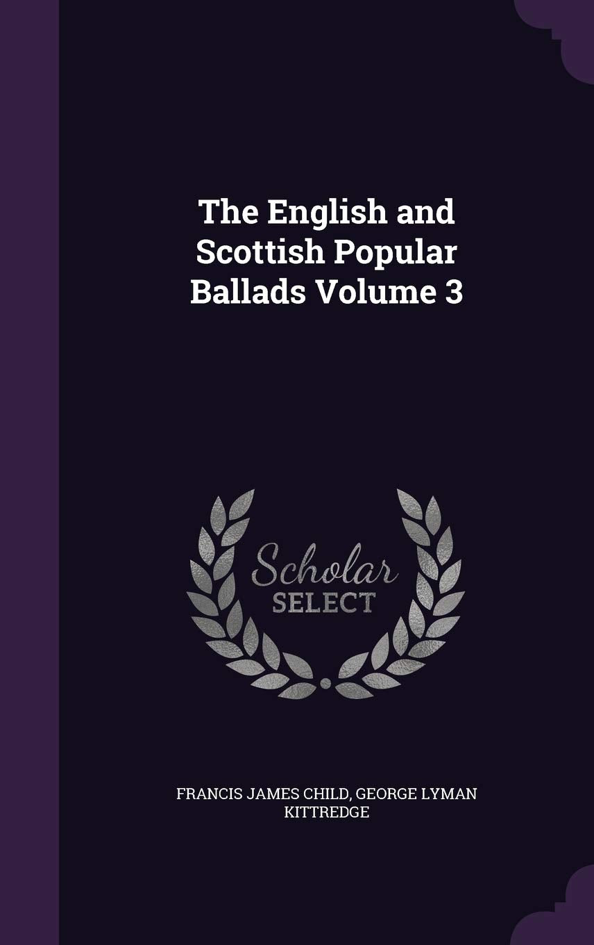 The English and Scottish Popular Ballads Volume 3 Contemporary literature